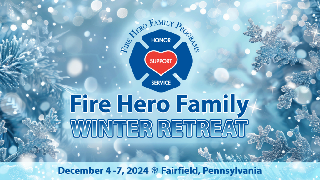 Fire Hero Family Winter Retreat