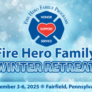 2025 Fire Hero Family Winter Retreat