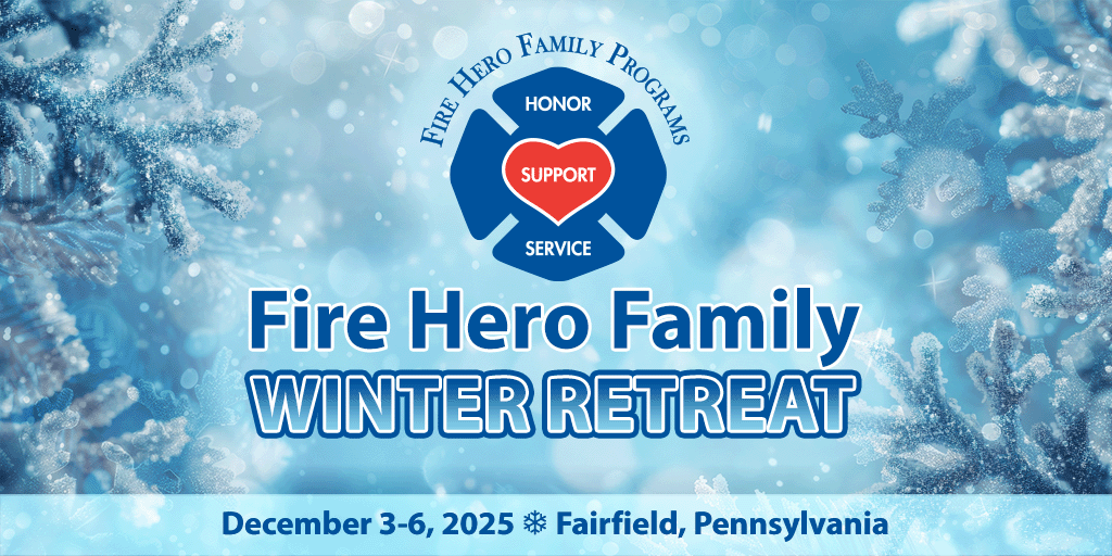 2025 Fire Hero Family Winter Retreat
